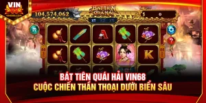 Bát Tiên Quái Hải Vin68 – Cuộc Chiến Thần Thoại Dưới Biển Sâu