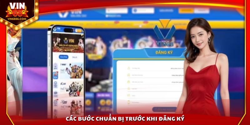 Bước chuẩn bị giúp quá trình đăng ký diễn ra thuận lợi