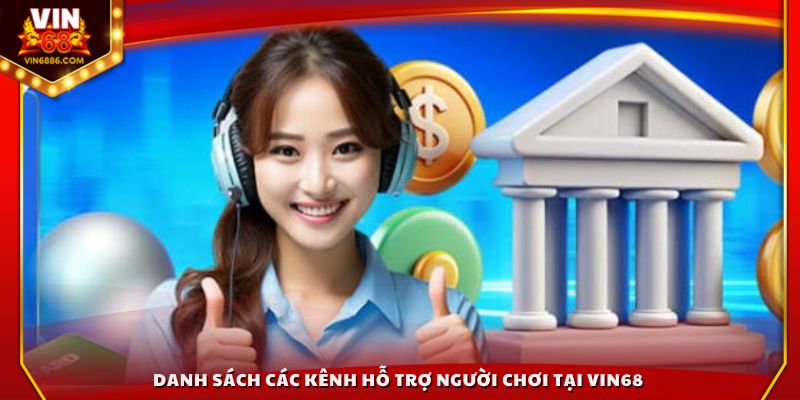Danh sách các kênh hỗ trợ người chơi tại Vin68