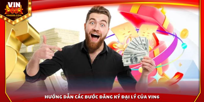 Hướng dẫn các bước đăng ký đại lý của Vin68
