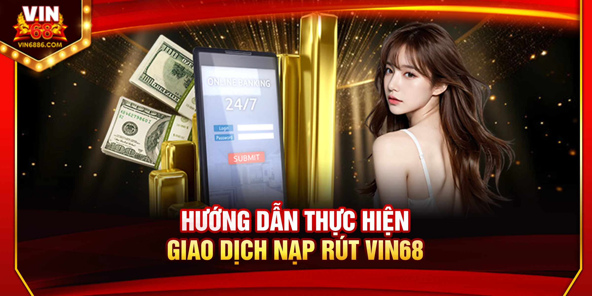 Hướng dẫn thực hiện giao dịch nạp rút Vin68